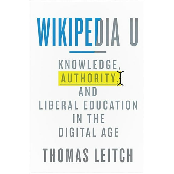 Tech.Edu: A Hopkins Education and Techno Wikipedia U: Knowledge, Authority, and Liberal Education in the Digital Age, (Hardcover)