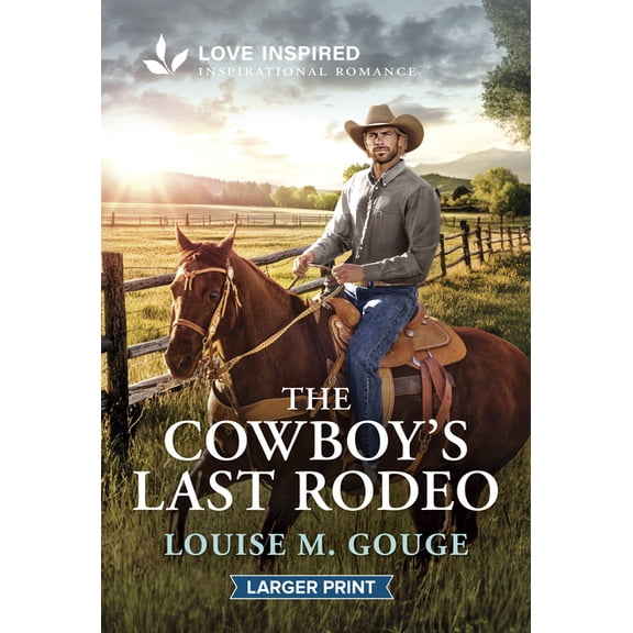 The Cowboy's Last Rodeo: An Uplifting Inspirational Romance, (Paperback)