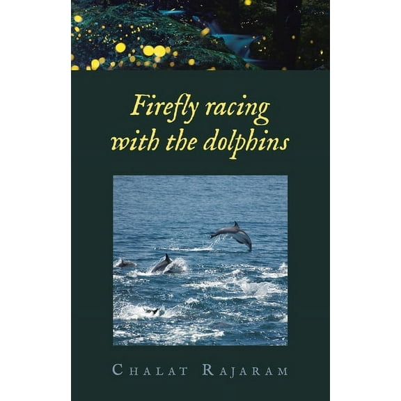 Firefly racing with the dolphins (Paperback)