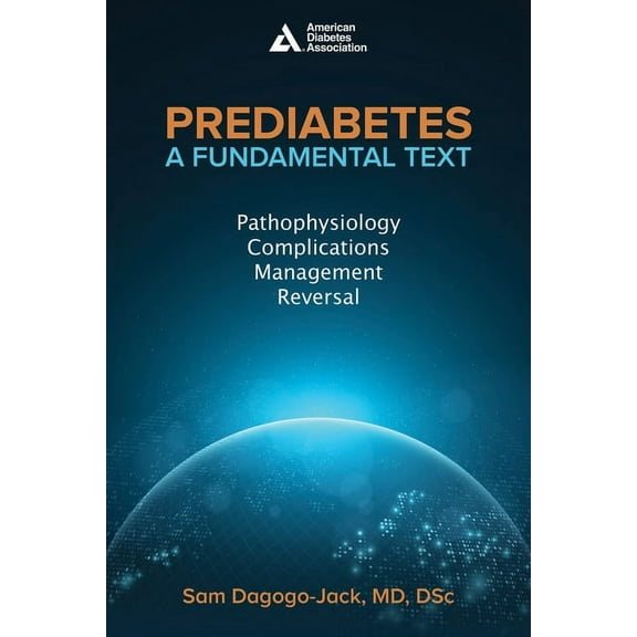 Prediabetes: A Fundamental Text: Pathophysiology, Complications, Management & Reversal, (Paperback)