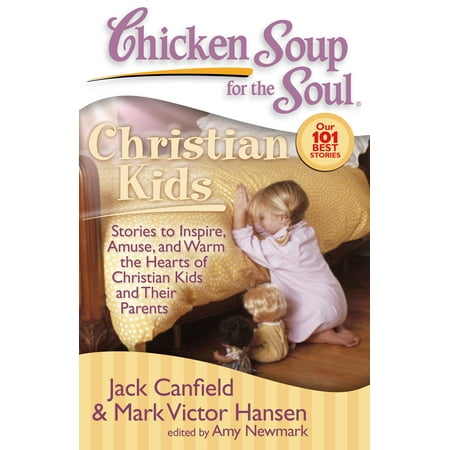 Parents Prank Their Children Christmas Chicken Soup for the Soul: Christian Kids : Stories to Inspire, Amuse, and Warm the Hearts of Christian Kids and Their Parents ()