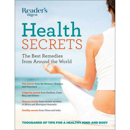 Reader's Digest Health Secrets : The Best Remedies from Around the (Best Beauty Secrets From Around The World)