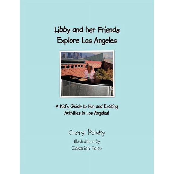 Libby and Her Friends Explore Los Angeles, California, (Paperback)