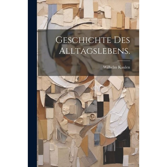 Geschichte Des Alltagslebens. (Paperback)