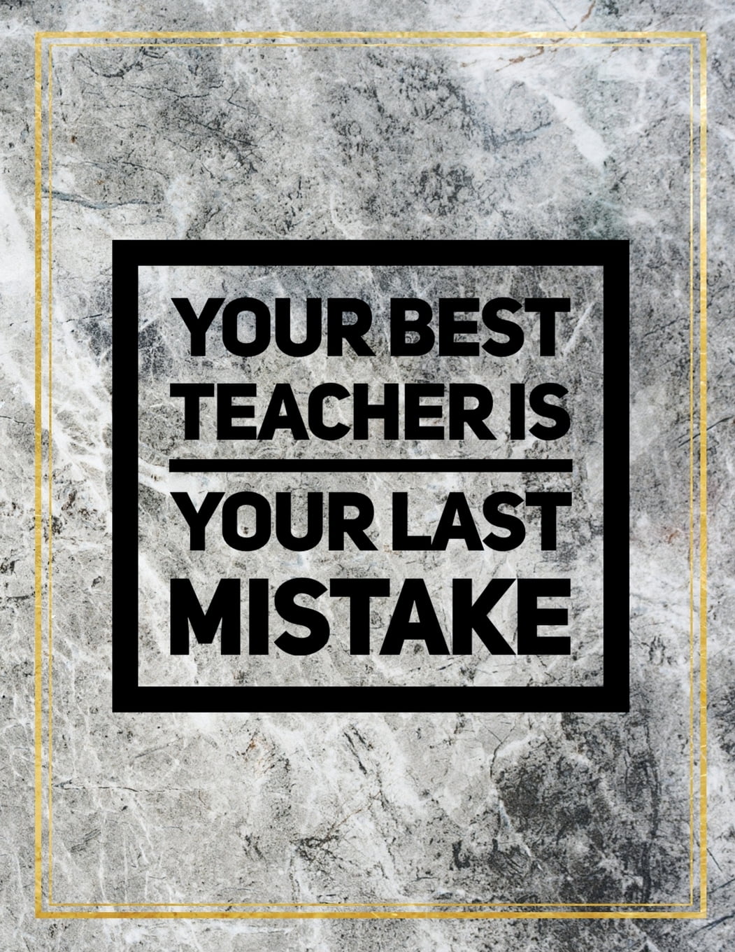 Your best teacher is your last mistake College Ruled Marble Design