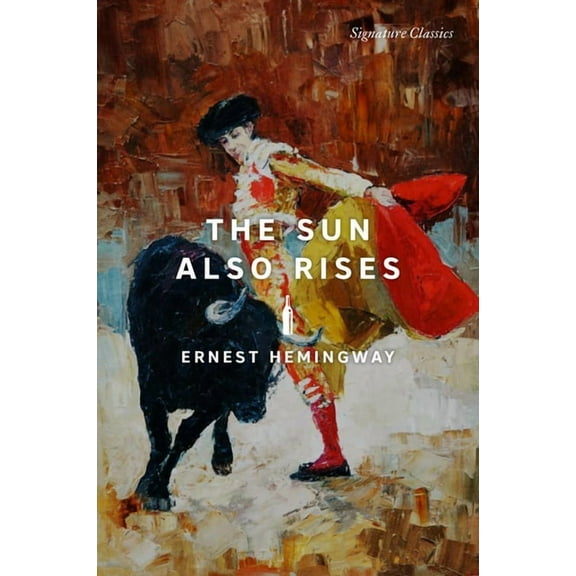 Signature Editions The Sun Also Rises, (Paperback)