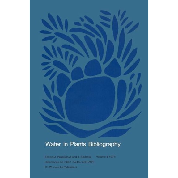 Water in Plants Bibliography Water in Plants Bibliography, Volume 4, 1978: References No. 3687-5248/Abd-Zwe, Book 4, (Paperback)