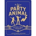 thumbnail image 1 of Pre-Owned The Book of the Party Animal: A Champion's Guide to Party Skills, Pranks, and Mayhem (Paperback) 145211885X 9781452118857, 1 of 1