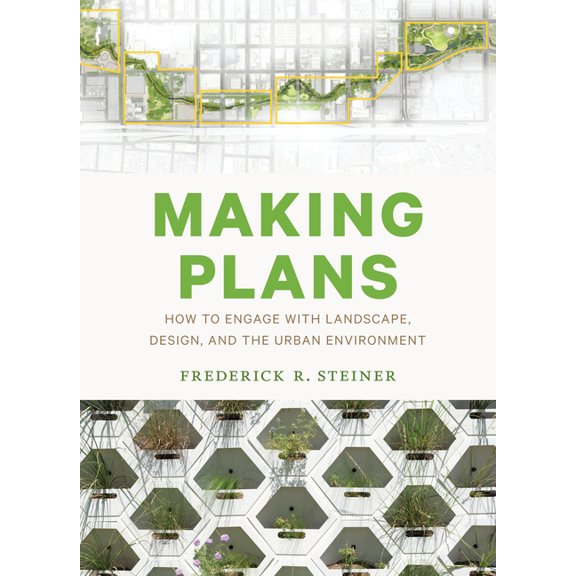 Making Plans : How to Engage with Landscape, Design, and the Urban Environment (Paperback)