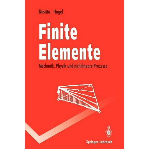 Springer-Lehrbuch Finite Elemente: Mechanik, Physik Und Nichtlineare Prozesse, (Paperback)