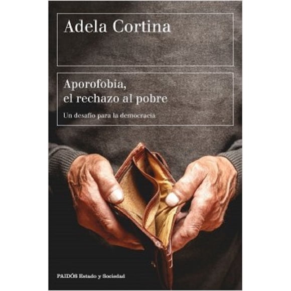 APOROFOBIA, EL RECHAZO AL POBRE PAIDOS MEXICO ADELA CORTINA