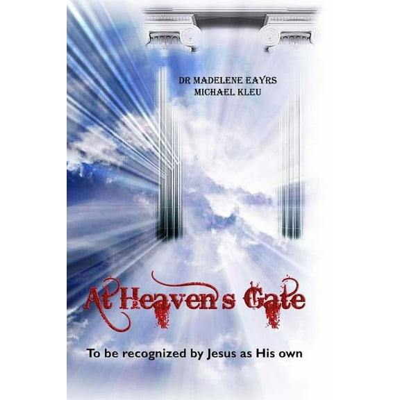 At Heaven's Gate: To be recognized by Jesus as His own, (Paperback)