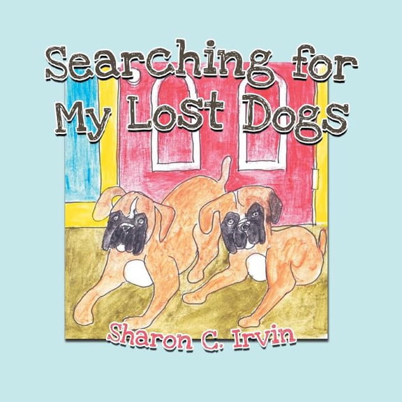 Searching for My Lost Dogs, (Paperback)