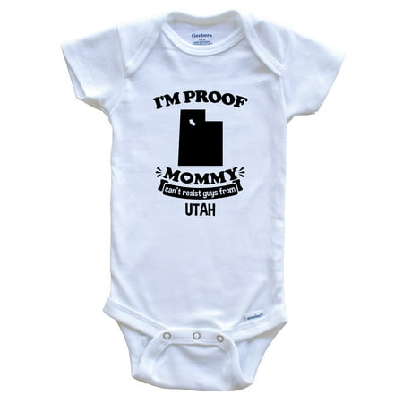 

I m Proof Mommy Can t Resist Guys From Utah One Piece Baby Bodysuit - Funny One Piece Baby Bodysuit