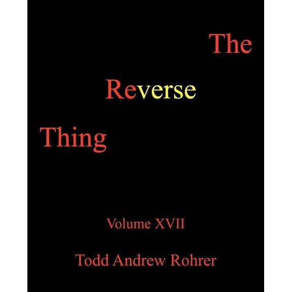 The Reverse Thing: Volume XVII, (Paperback)