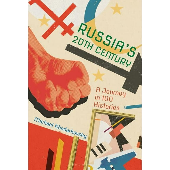 Russia's 20th Century: A Journey in 100 Histories, (Hardcover)
