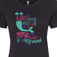 thumbnail image 4 of Inktastic Always Be Yourself, Unless You Can Be a Mermaid Women's T-Shirt, 4 of 5