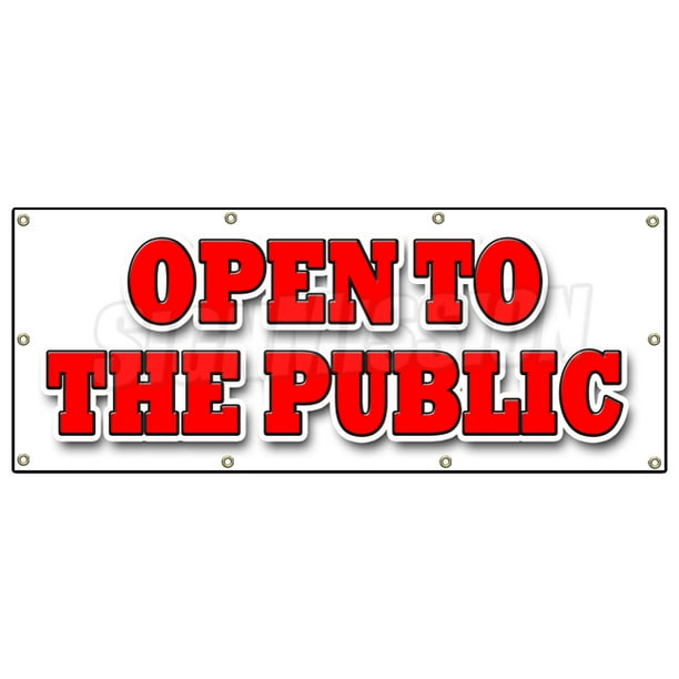48"x120" OPEN TO THE PUBLIC BANNER SIGN wholesale now