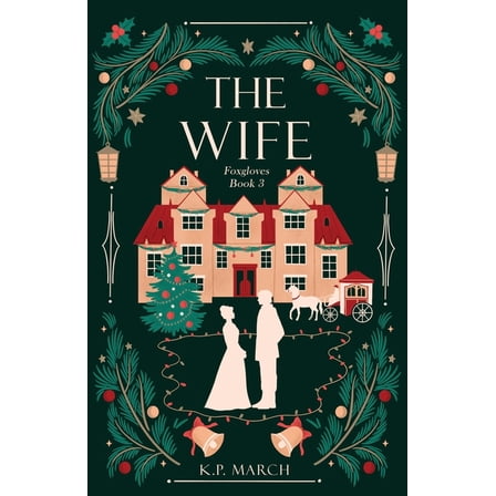 Foxgloves Regency Romance The Wife: Foxgloves Regency Romance Book 3, Book 3, (Paperback)