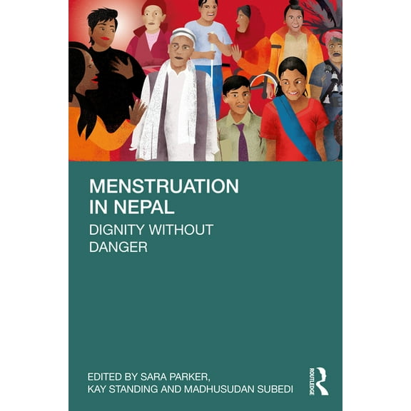 Menstruation in Nepal: Dignity Without Danger, (Paperback)