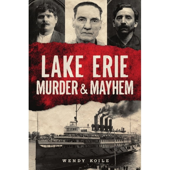 Pre-Owned Lake Erie Murder & Mayhem (Paperback) 1467145394 9781467145398