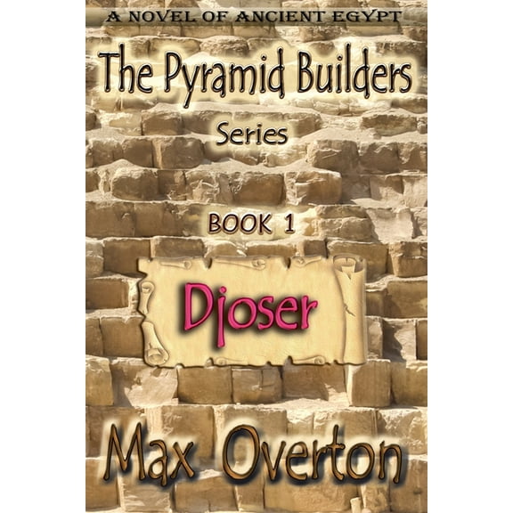 The Pyramid Builders Djoser, Book 1, (Paperback)