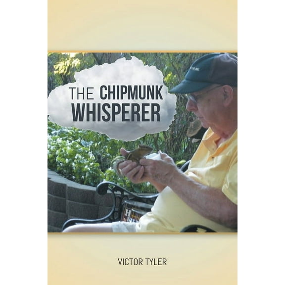 The Chipmunk Whisperer, (Paperback)