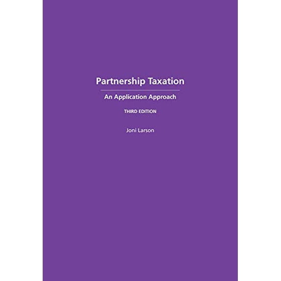 Pre-Owned Partnership Taxation: An Application Approach, 9781531011147, 1531011144, Hardcover, Third edition