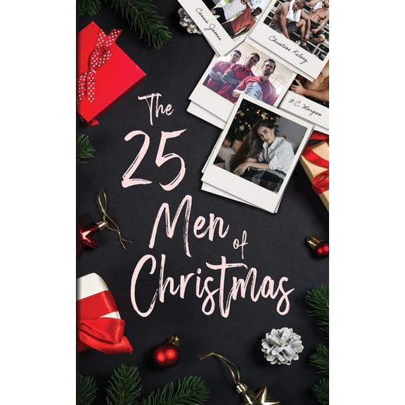 The 25 Men of Christmas (Paperback) by Christine Kelsey, B C Morgan, Cassie James