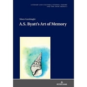 Literary and Cultural Studies, Theory and the (New) Media: A.S. Byatt's Art of Memory (Hardcover)