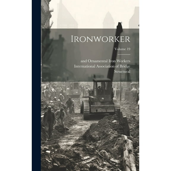 Ironworker; Volume 19 (Hardcover)