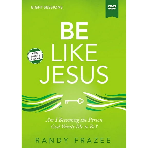 Believe Bible Study: Be Like Jesus Video Study: Am I Becoming the Person God Wants Me to Be? (Other)