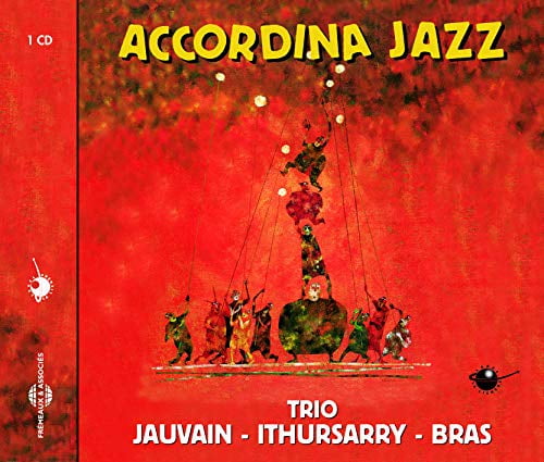 Trio Jauvin / Ithursarry / Bras - Accordina Jazz - Music & Performance - CD