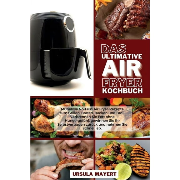 Das Ultimative Air Fryer Kochbuch (Paperback)