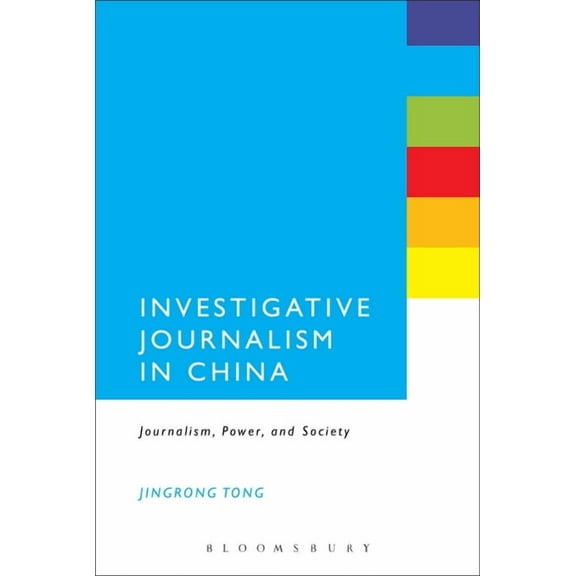 Investigative Journalism in China: Journalism, Power, and Society, (Paperback)