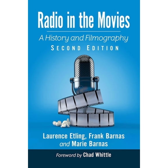 Radio in the Movies: A History and Filmography, 2D Ed., (Paperback)