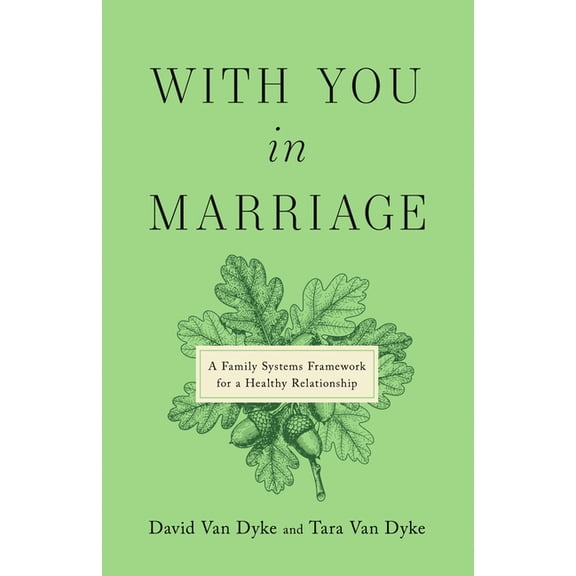 With You in Marriage: A Family Systems Framework for a Healthy Relationship, (Paperback)