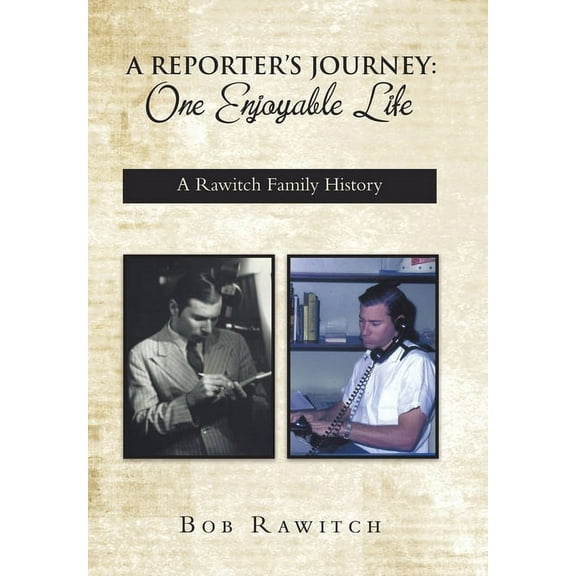 A Reporter's Journey: One Enjoyable Life, (Hardcover)