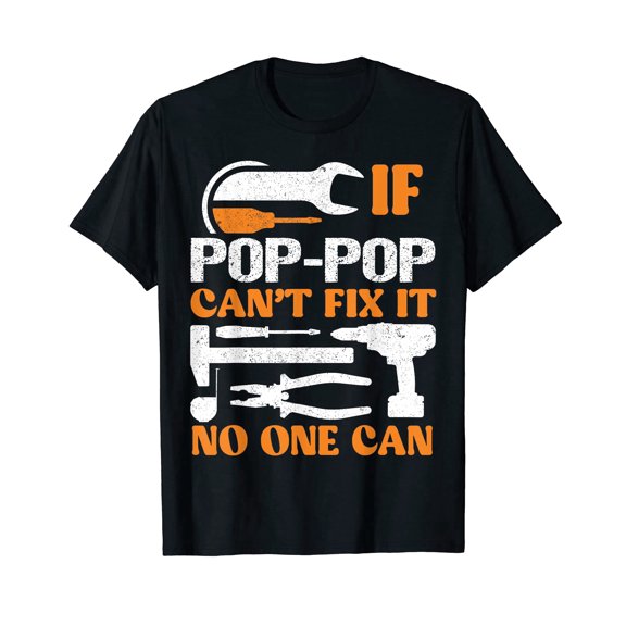Poppop Fathers Day for Grandpa If Pop Cant Fix It No One Can T-Shirt
