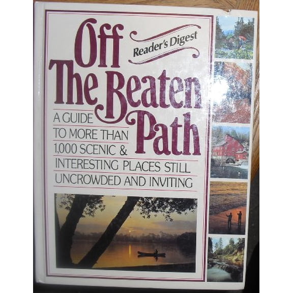 Pre-Owned Off the Beaten Path: A Guide to More Than 1,000 Scenic & Interesting Places Still Uncrowded and Inviting, 9780895772534, 0895772531, Hardcover,
