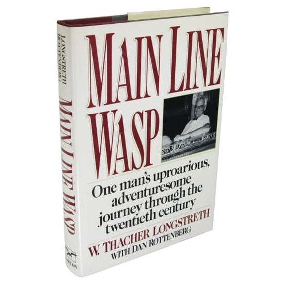 Pre-Owned Main Line Wasp: The Education of Thacher Longstreth (Hardcover) 0393027805 9780393027808