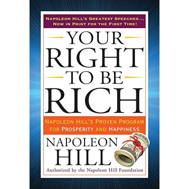 Votre Droit d'Tre Riche : Programme Prouvé de Napoléon Hill pour la Prospérité et le Bonheur (Tercher Succès Classiques)