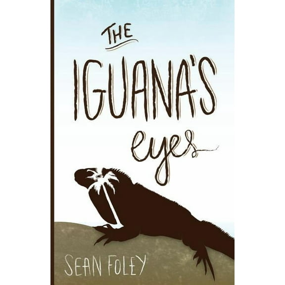 The Iguana's Eyes, (Paperback)