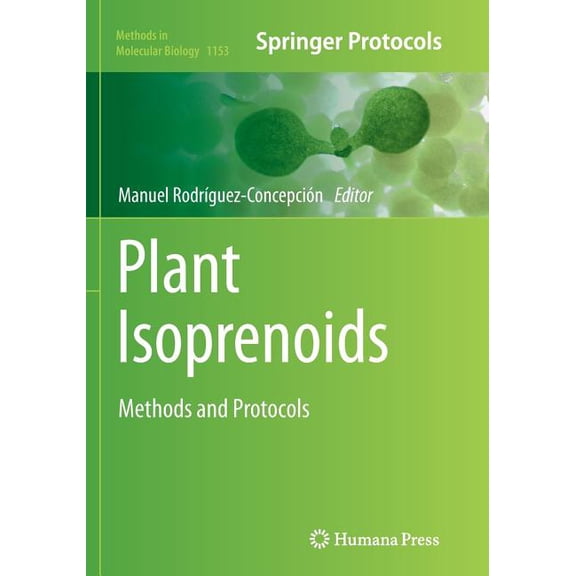 Methods in Molecular Biology Plant Isoprenoids: Methods and Protocols, Book 1153, (Paperback)
