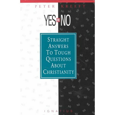 Yes or No? : Straight Answers to Tough Questions about Christianity