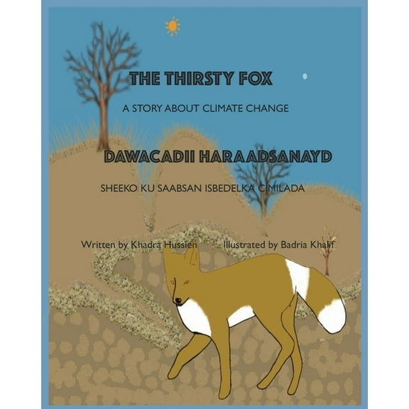 The Thirsty Fox: A Story About Climate Change (Paperback) by Khadra Hussien
