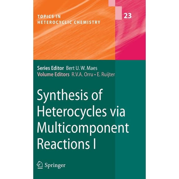 Topics in Heterocyclic Chemistry Synthesis of Heterocycles Via Multicomponent Reactions I, Book 23, (Hardcover)