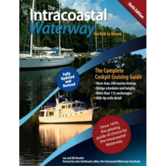 The Intracoastal Waterway, Norfolk, Virginia to Miami, Florida: The Complete Cockpit Cruising Guide, (Paperback)