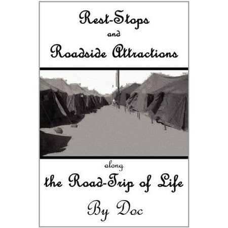 Rest-Stops and Roadside Attractions Along the Road-Trip of Life