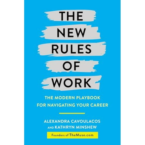 Pre-Owned The New Rules of Work: The Modern Playbook for Navigating Your Career (Hardcover) 0451495675 9780451495679